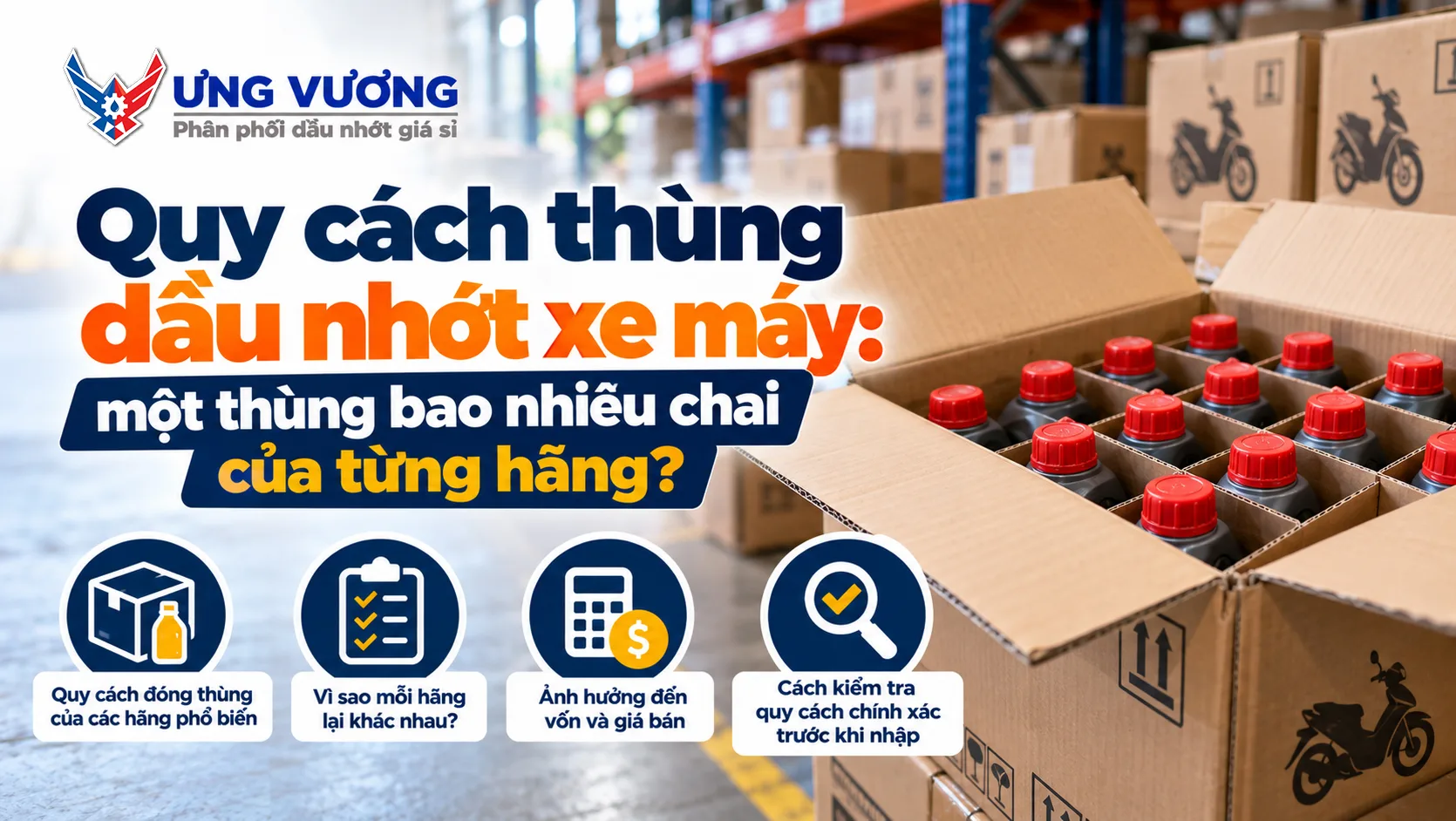 Quy cách thùng dầu nhớt xe máy: một thùng bao nhiêu chai của từng hãng?