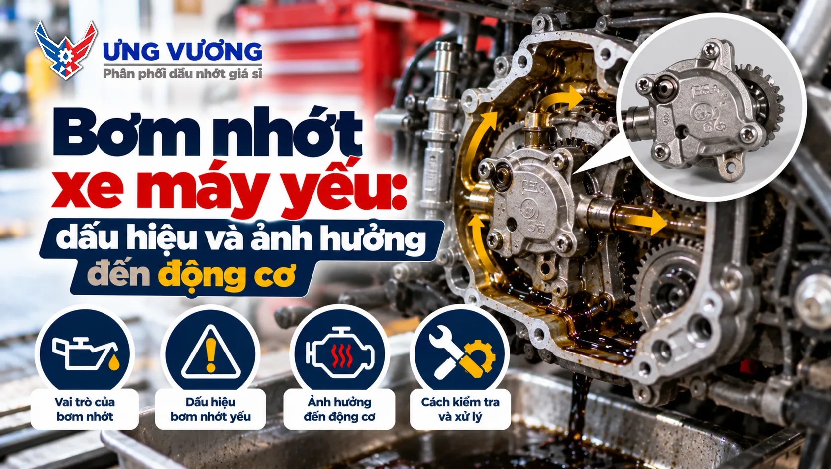Bơm nhớt xe máy yếu: dấu hiệu và ảnh hưởng đến động cơ