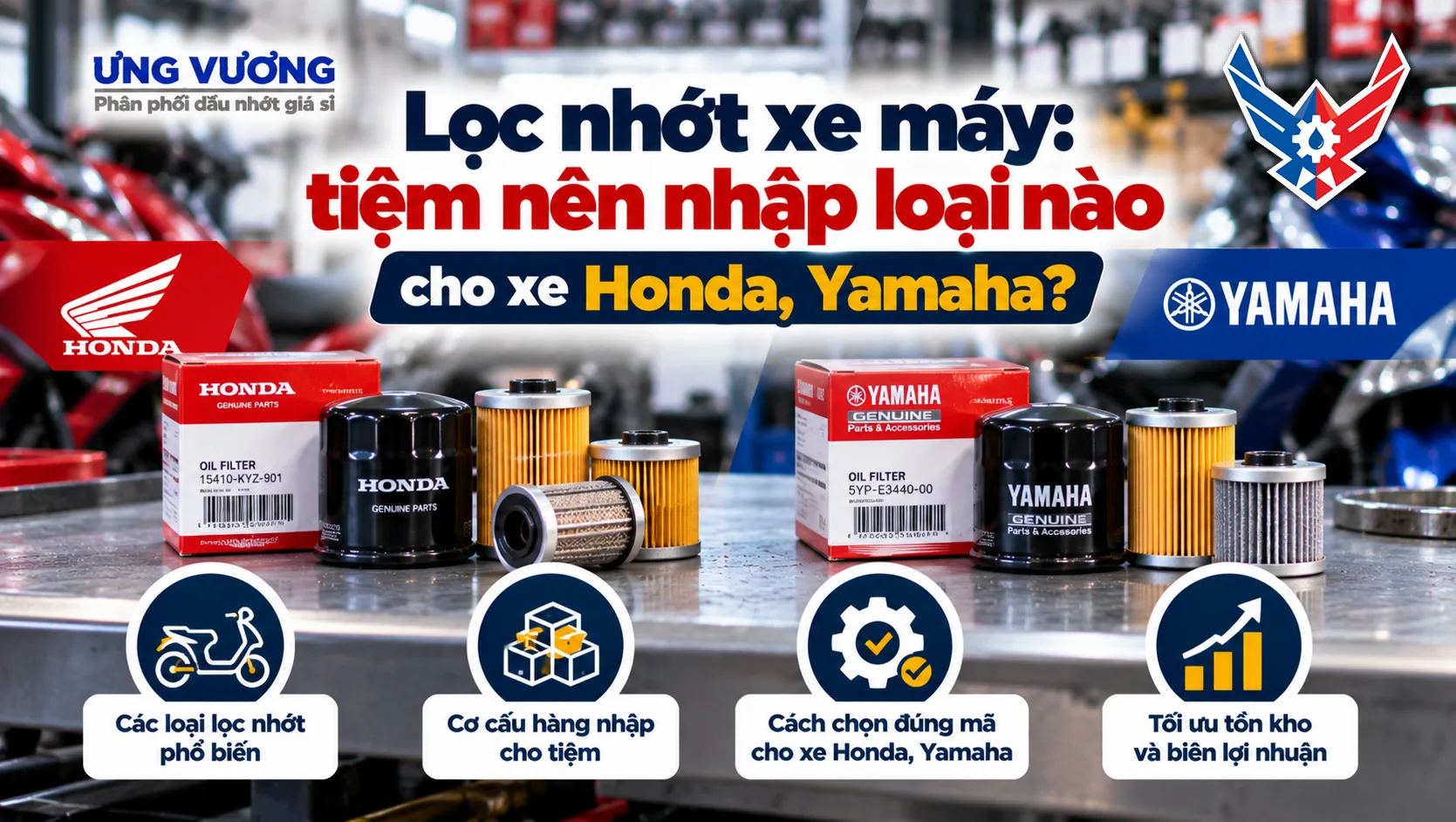 Lọc nhớt xe máy: tiệm nên nhập loại nào cho xe Honda, Yamaha?